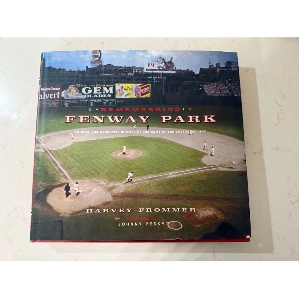 Remembering Fenway Park: An Oral and Narrative History of the Home of th